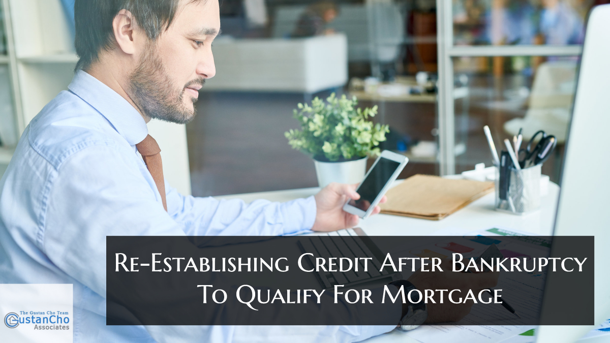 Re-Establishing Credit After Bankruptcy To Qualify For Mortgage