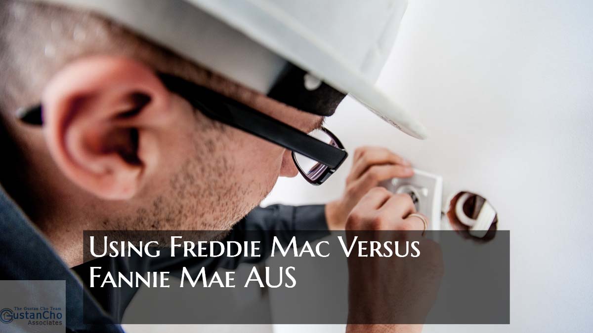 Using Freddie Mac Versus Fannie Mae AUS