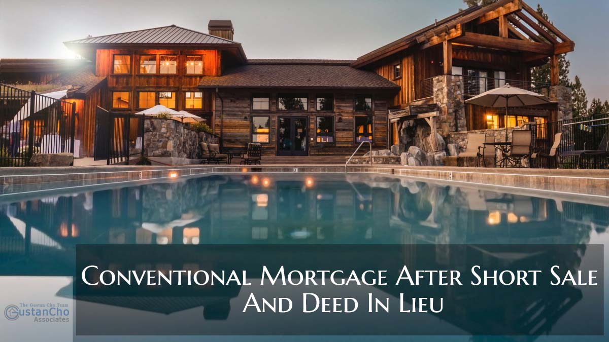 Conventional Mortgage After Short Sale and Deed-in-Lieu