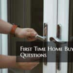 First Time Home Buyer Questions